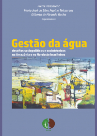 Gestão da água: desafios sociopolíticos e sociotécnicos na Amazônia e no Nordeste brasileiros