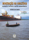 Mineração na Amazônia: assimetria, território e conflito socioambiental