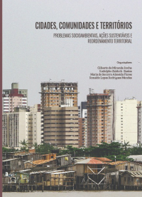 Cidades, Comunidades e Territórios: Problemas Socioambientais, Ações Sustentáveis e Reordenamento Territorial